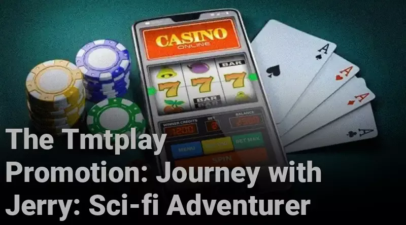 The Tmtplay Promotion: Journey with Jerry: Sci-fi Adventurer