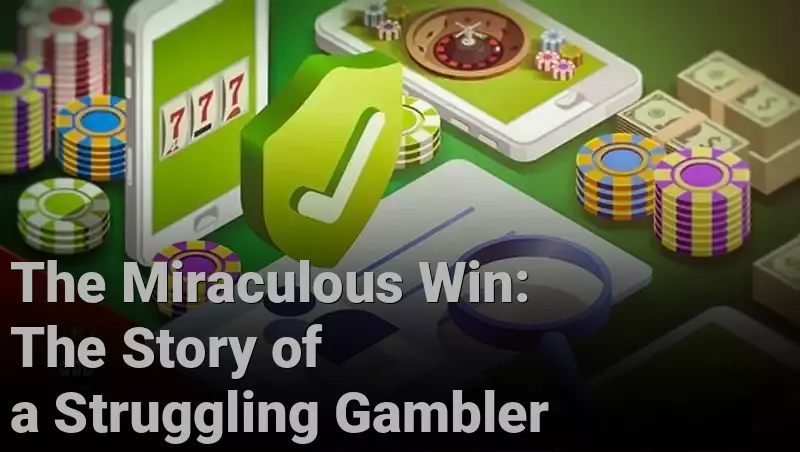 The Miraculous Win: The Story of a Struggling Gambler