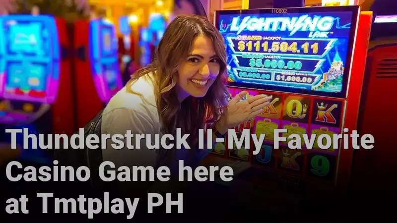 Thunderstruck II-My Favorite Casino Game here at Tmtplay PH