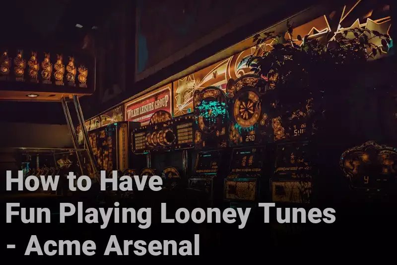 How to Have Fun Playing Looney Tunes - Acme Arsenal 