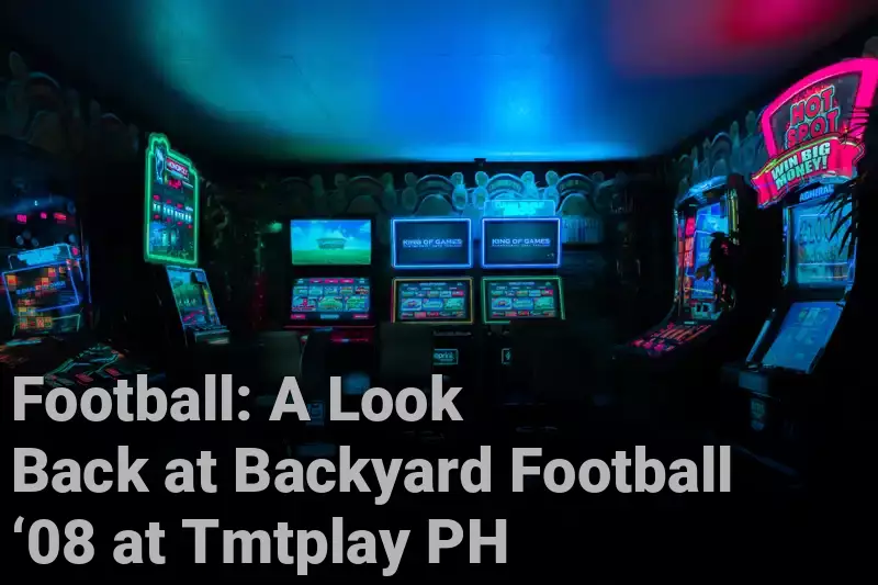 Football: A Look Back at Backyard Football ‘08 at Tmtplay PH