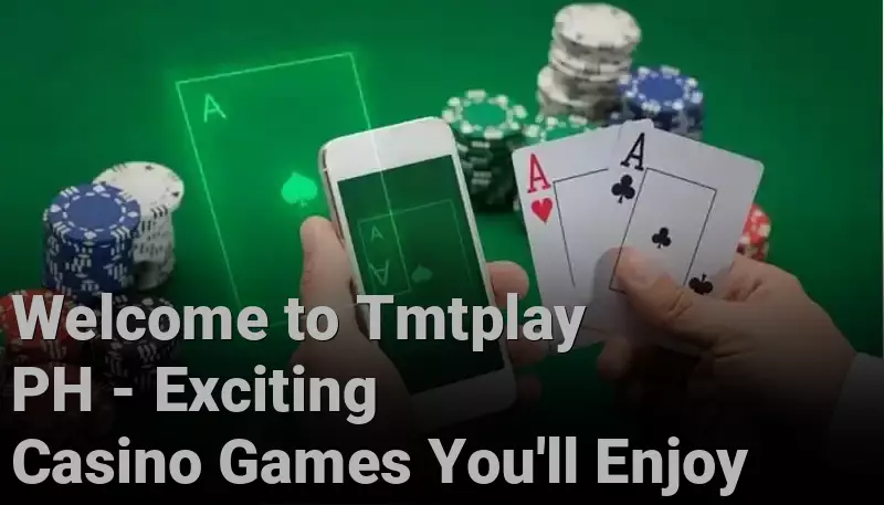 Welcome to Tmtplay PH - Exciting Casino Games You'll Enjoy