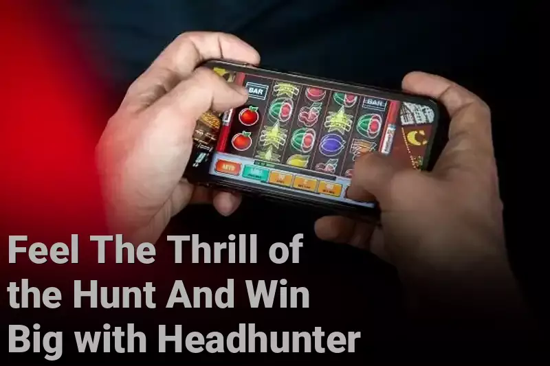 Feel The Thrill of the Hunt And Win Big with Headhunter 