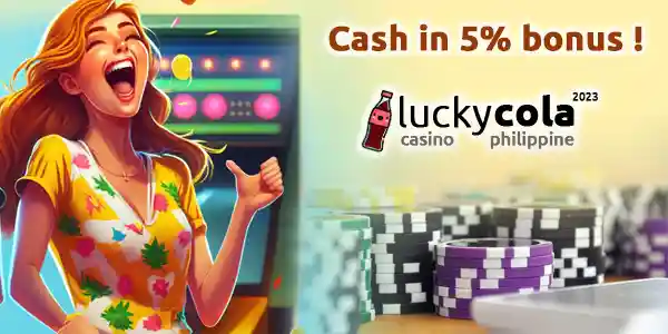 Lucky Cola casino Get Cash in 5% Bonus now